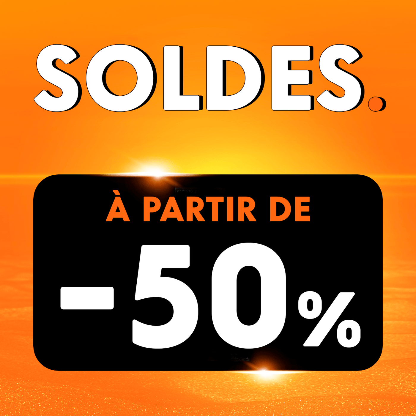 SOLDES D'ÉTÉ !
